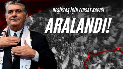 Beşiktaş İçin Fırsat Kapısı Aralandı!