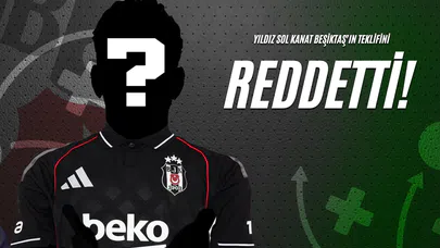 Yıldız Sol Kanat Beşiktaş'ın Teklifini Reddetti!