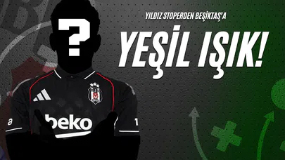 Yıldız Stoperden Beşiktaş’a Yeşil Işık!