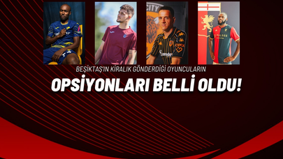Beşiktaş’ın Kiralık Gönderdiği Oyuncuların Opsiyonları Belli Oldu!