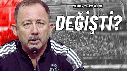 Sergen Yalçın İle Ne Değişti?