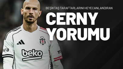 Beşiktaş Taraftarlarını Heyecanlandıran Cerny Yorumu