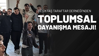 Beşiktaş Taraftar Derneği’nden Toplumsal Dayanışma Mesajı