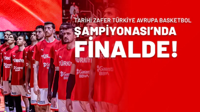Tarihi Zafer Türkiye Avrupa Basketbol Şampiyonası’nda Finalde!