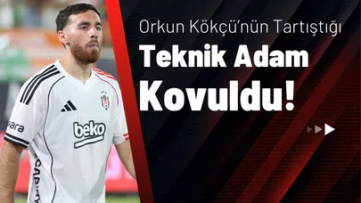 Orkun Kökçü’nün Tartıştığı Teknik Adam Kovuldu!