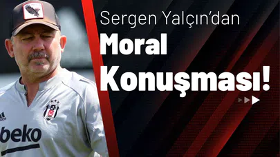 Sergen Yalçın’dan Moral Konuşması!