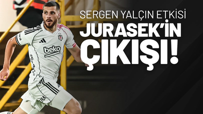 Sergen Yalçın Etkisi Jurasek’in Çıkışı!