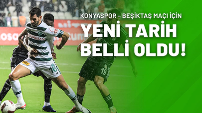 Konyaspor - Beşiktaş Maçı İçin Yeni Tarih Belli Oldu!