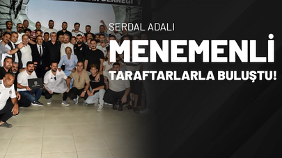 Serdal Adalı, Menemenli Taraftarlarla Buluştu