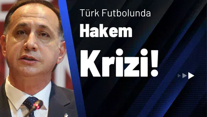 Türk Futbolunda Hakem Krizi!