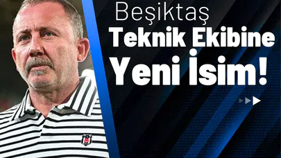 Beşiktaş Teknik Ekibine Yeni İsim!