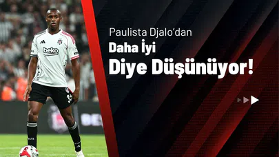 Paulista, Djalo’dan Daha İyi Diye Düşünüyor!