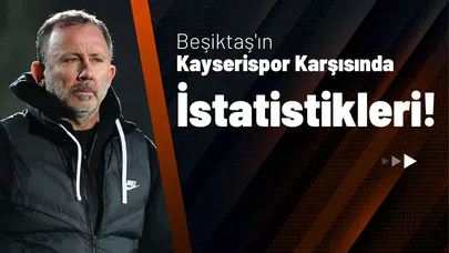 Beşiktaş'ın Kayserispor Karşısında İstatistikleri!