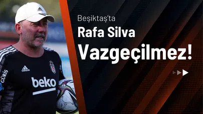 Beşiktaş’ta Rafa Silva Vazgeçilmez!