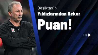 Beşiktaş'ın Yıldızından Rekor Puan!