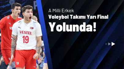 A Milli Erkek Voleybol Takımı Yarı Final Yolunda!