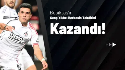 Beşiktaş’ın Genç Yıldızı Herkesin Takdirini Kazandı!