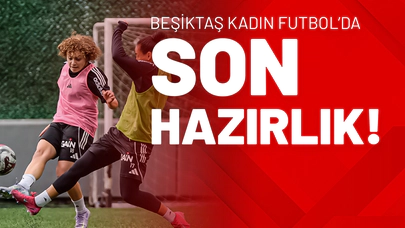 Beşiktaş Kadın Futbol’da son hazırlık