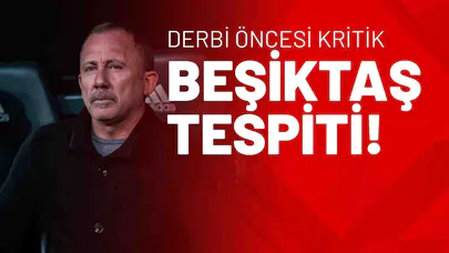 Derbi Öncesi Kritik Beşiktaş Tespiti!