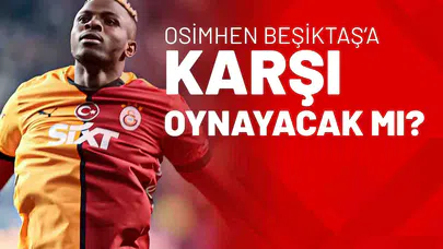 Osimhen Beşiktaş’a Karşı Oynayacak Mı?