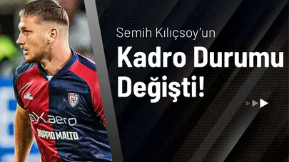 Semih Kılıçsoy’un Kadro Durumu Değişti!