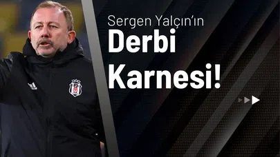 Sergen Yalçın'ın Derbi Karnesi!