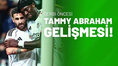 Derbi Öncesi Tammy Abraham Gelişmesi