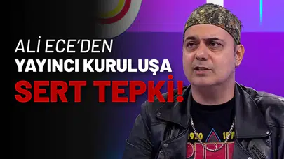 Ali Ece’den Yayıncı Kuruluşa Sert Tepki