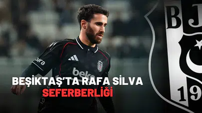 Beşiktaş’ta Rafa Silva seferberliği