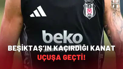 Beşiktaş’ın kaçırdığı kanat uçuşa geçti!