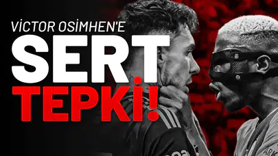 Victor Osimhen'e Sert Tepki!