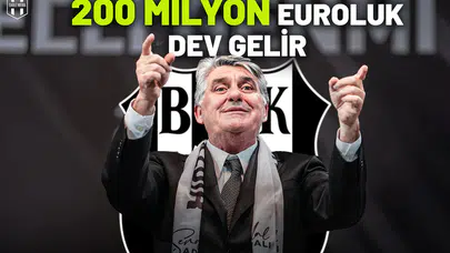 Beşiktaş’a 200 milyon Euro’luk dev gelir!