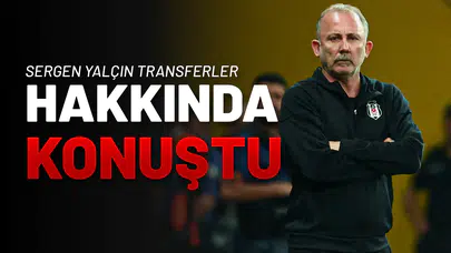 Sergen Yalçın Transferler Hakkında Konuştu!