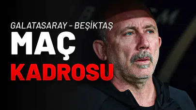 Galatasaray - Beşiktaş Maç Kadrosu