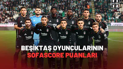 Beşiktaş'lı Futbolcuların Konyaspor Maçı Sofascore Puanları