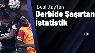 Beşiktaş’tan Derbide Şaşırtan İstatistik