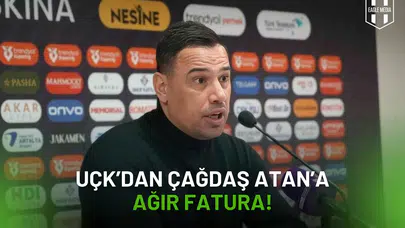 UÇK’dan Çağdaş Atan’a Ağır Fatura!