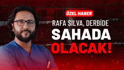 Eagle Media Özel Haber: Rafa Silva Derbide Sahada Olacak