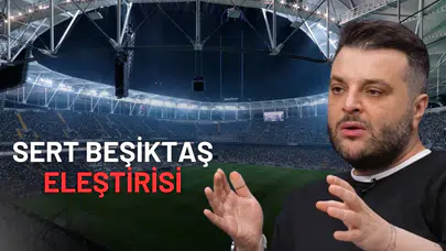Candaş Tolga Işık’tan Sert Beşiktaş Eleştirisi