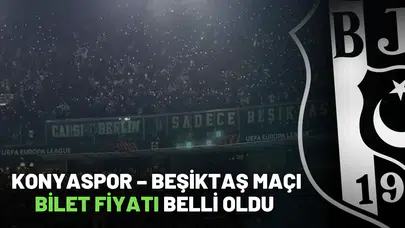 Konyaspor – Beşiktaş Maçı Deplasman Bilet Fiyatı Belli Oldu