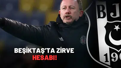 Beşiktaş’ta Zirve Hesabı: Sergen Yalçın'ın Hedefi Belli