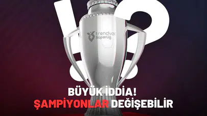 Büyük iddia! Şampiyonlar değişebilir
