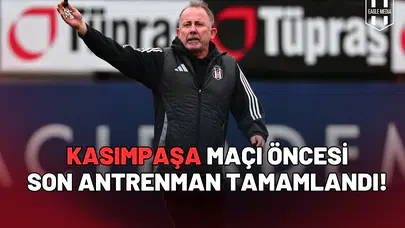 Beşiktaş, Kasımpaşa Sınavı Öncesi Son Antrenmanını Tamamladı