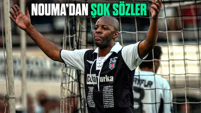 Pascal Nouma'dan Eski Beşiktaş Futbolcusuna Şok Sözler