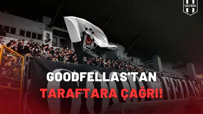 Goodfellas'tan taraftara çağrı!