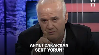 Ahmet Çakar'dan sert yorum!