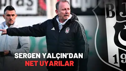 Sergen Yalçın'dan net uyarılar!