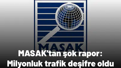 MASAK'tan şok rapor: Milyonluk trafik deşifreoldu!