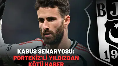 Kabus senaryosu: Portekiz’li yıldızdan kötü haber!