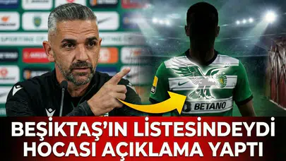 Beşiktaş'ın listesindeki o isim için hocasından beklenmedik sözler!